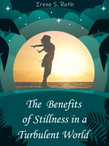 Benefits of Stillness in a Turbulent World