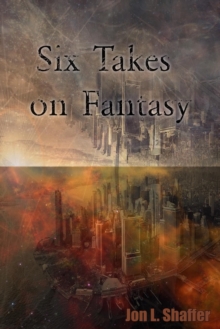 Six Takes on Fantasy