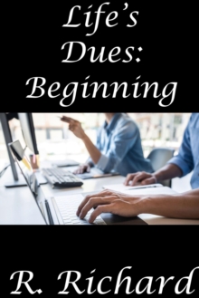 Life's Dues: Beginning