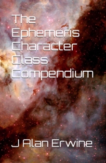 Ephemeris Character Class Compendium