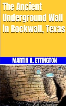 Ancient Underground Wall in Rockwall, Texas