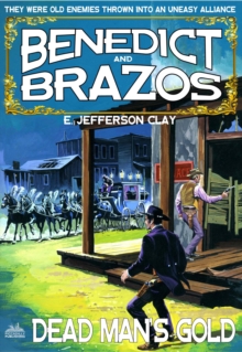 Benedict and Brazos 37: Dead Man's Gold