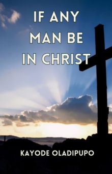 If Any Man Be in Christ