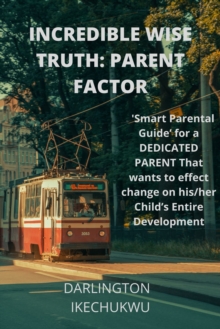 Incredible Wise Truth: Parent Factor