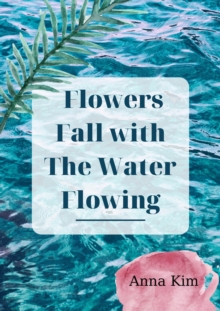 Flowers Fall with the Water Flowing