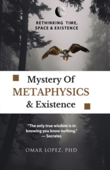 Mystery of Metaphysics & Existence