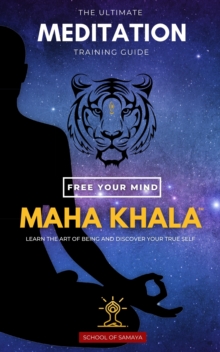 Maha Khala: The Ultimate Meditation Training Guide