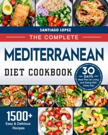 Complete Mediterranean Diet Cookbook