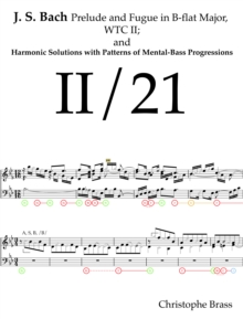 J. S. Bach Prelude and Fugue in B-Flat Major; WTC II and Harmonic Solutions with Patterns of Mental-Bass Progressions