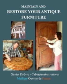 Maintain and restore your antique furniture : Furniture restoration for all