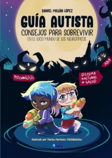 Guia Autista : Consejos para sobrevivir en el loco mundo de los neurotipicos