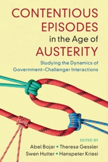 Contentious Episodes in the Age of Austerity : Studying the Dynamics of Government-Challenger Interactions