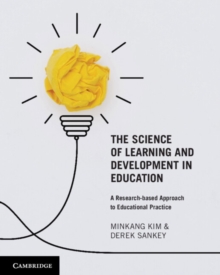 Science of Learning and Development in Education : A Research-based Approach to Educational Practice