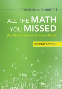 All the Math You Missed : (But Need to Know for Graduate School)