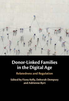 Donor-Linked Families in the Digital Age : Relatedness and Regulation