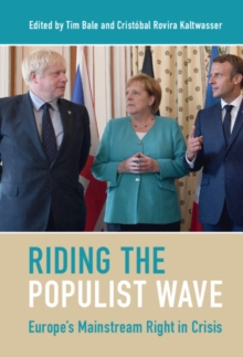 Riding the Populist Wave : Europe's Mainstream Right in Crisis