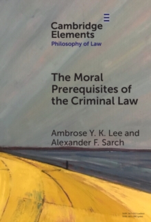 Moral Prerequisites of the Criminal Law : Legal Moralism and the Problem of Mala Prohibita