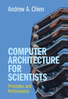 Computer Architecture for Scientists : Principles and Performance