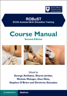 ROBuST: RCOG Assisted Birth Simulation Training : Course Manual