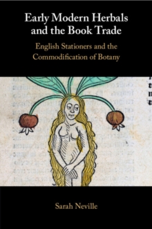 Early Modern Herbals and the Book Trade : English Stationers and the Commodification of Botany