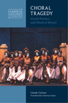 Choral Tragedy : Greek Poetics and Musical Ritual