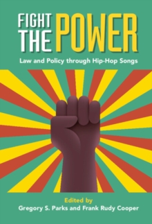 Fight the Power : Law and Policy through Hip-Hop Songs