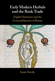 Early Modern Herbals and the Book Trade : English Stationers and the Commodification of Botany