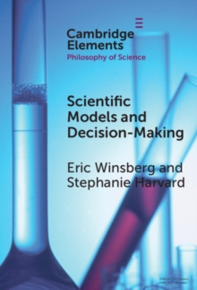 Scientific Models and Decision Making