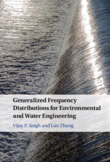 Generalized Frequency Distributions for Environmental and Water Engineering