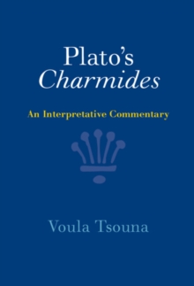 Plato's Charmides : An Interpretative Commentary