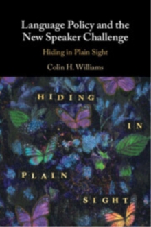Language Policy and the New Speaker Challenge : Hiding in Plain Sight