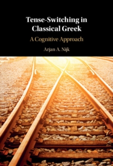 Tense-Switching in Classical Greek : A Cognitive Approach