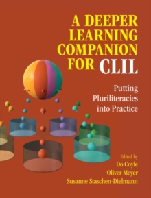 Deeper Learning Companion for CLIL : Putting Pluriliteracies into Practice