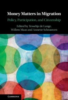 Money Matters in Migration : Policy, Participation, and Citizenship