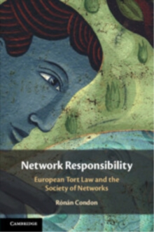 Network Responsibility : European Tort Law and the Society of Networks