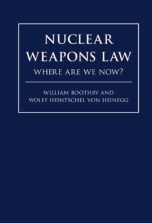 Nuclear Weapons Law : Where Are We Now?