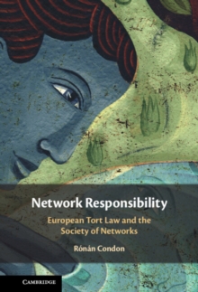 Network Responsibility : European Tort Law and the Society of Networks