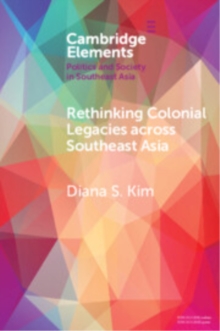 Rethinking Colonial Legacies across Southeast Asia : Through the Lens of the Japanese Wartime Empire