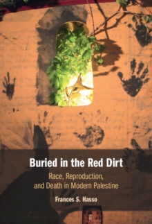 Buried in the Red Dirt : Race, Reproduction, and Death in Modern Palestine