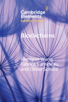 Blockchains : Strategic Implications for Contracting, Trust, and Organizational Design