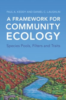 A Framework for Community Ecology : Species Pools, Filters and Traits