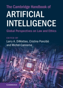 Cambridge Handbook of Artificial Intelligence : Global Perspectives on Law and Ethics