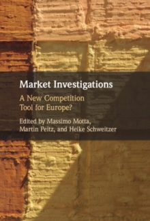 Market Investigations : A New Competition Tool for Europe?