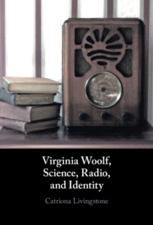 Virginia Woolf, Science, Radio, and Identity