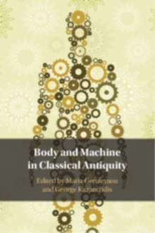 Body and Machine in Classical Antiquity