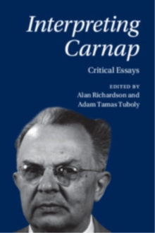 Interpreting Carnap : Critical Essays
