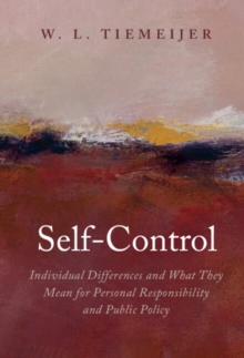 Self-Control : Individual Differences and What They Mean for Personal Responsibility and Public Policy