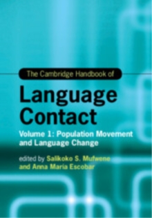 The Cambridge Handbook of Language Contact : Volume 1: Population Movement and Language Change