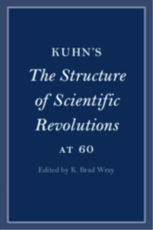 Kuhn's The Structure of Scientific Revolutions at 60