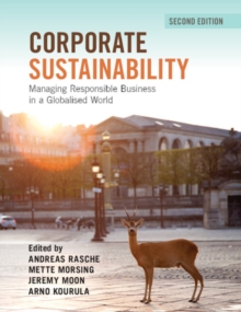 Corporate Sustainability : Managing Responsible Business in a Globalised World